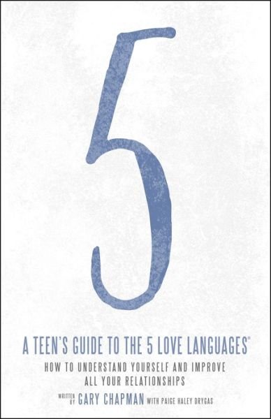 Teen's Guide to the 5 Love Languages - Gary Chapman - Bøger - Moody Publishers - 9780802414359 - 3. maj 2016