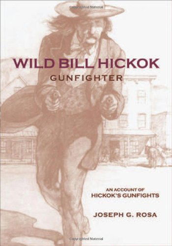 Cover for Joseph G. Rosa · Wild Bill Hickok, Gunfighter: An Account of Hickok's Gunfights (Paperback Book) (2003)