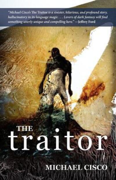 The Traitor - Michael Cisco - Książki - Wildside Press - 9780809572359 - 1 sierpnia 2007