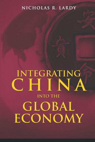 Cover for Nicholas R. Lardy · Integrating China into the Global Economy (Paperback Book) (2001)