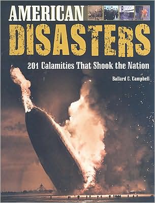 Cover for Ballard C. Campbell · American Disasters: 201 Calamities That Shook the Nation (Paperback Book) (2008)