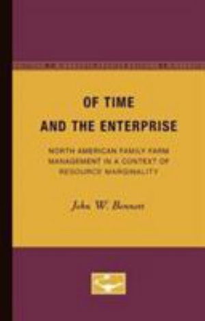 Cover for John Bennett · Of Time and the Enterprise: North American Family Farm Management in a Context of Resource Marginality (Paperback Book) [Minne edition] (1982)