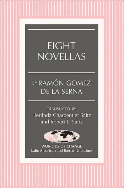 Cover for Ramon Gomez De La Serna · Eight Novellas - Wor (L)Ds of Change: Latin American and Iberian Literature (Paperback Book) [size L] (2005)