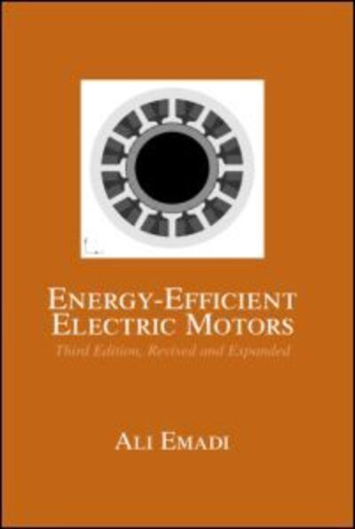 Cover for Emadi, Ali (McMaster University, Hamilton, Ontario, Canada) · Energy-Efficient Electric Motors, Revised and Expanded - Electrical and Computer Engineering (Hardcover Book) (2004)