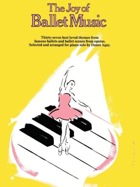 Cover for Denes Agay · The Joy Of Ballet Music (Joy Of...Series) (Paperback Bog) (1992)