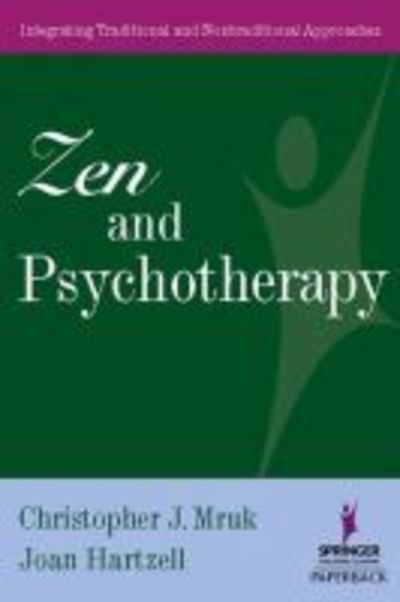 Cover for Christopher J. Mruk · Zen and Psychotherapy: Integrating Traditional and Nontraditional Approaches (Paperback Book) [New edition] (2006)