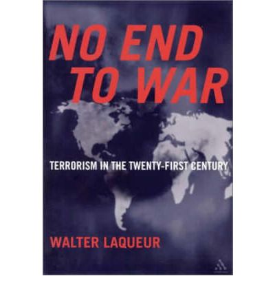 Cover for Walter Laqueur · No End to War: Terrorism in the Twenty-First Century (Hardcover Book) (2003)