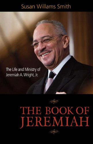 The Book of Jeremiah: the Life and Ministry of Jeremiah A. Wright, Jr. - Susan Williams Smith - Books - Pilgrim Press - 9780829819359 - January 15, 2014