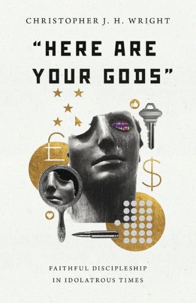 Cover for Christopher J. H. Wright · &quot;Here Are Your Gods&quot; (Paperback Book) (2020)