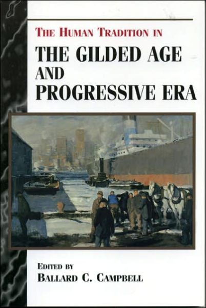 Cover for Ballard C. Campbell · The Human Tradition in the Gilded Age and Progressive Era - The Human Tradition in America (Paperback Book) (1999)