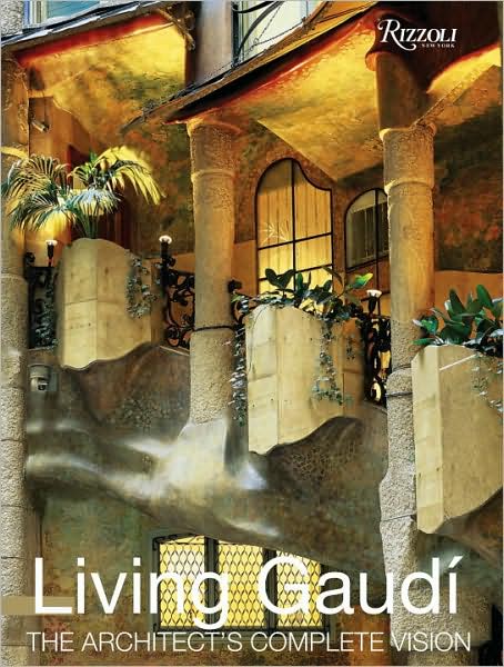 Cover for Maria Antonietta Crippa · Living Gaudi: The Architect's Complete Vision (Hardcover Book) (2006)