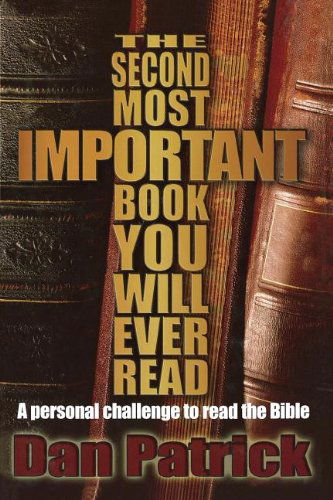 Cover for Dan Patrick · The Second Most Important Book You Will Ever Read: a Personal Challenge to Read the Bible (Paperback Book) (2009)