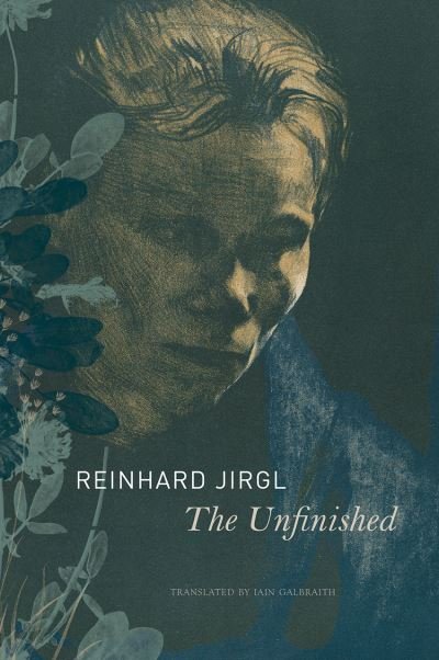 Cover for Reinhard Jirgl · The Unfinished - The German List (Inbunden Bok) (2020)