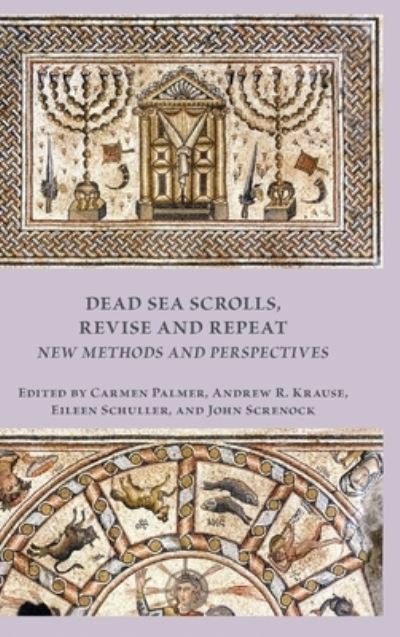Dead Sea Scrolls, Revise and Repeat: New Methods and Perspectives - Carmen Palmer - Bücher - Society of Biblical Literature - 9780884144359 - 18. September 2020