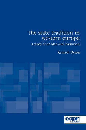 Cover for Kenneth Dyson · The State Tradition in Western Europe: A Study of an Idea and Institution (Paperback Book) (2009)