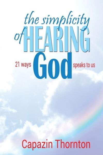 Cover for Capazin Thornton · The Simplicity of Hearing God : 21 Ways God Speaks to Us (Pocketbok) (2020)