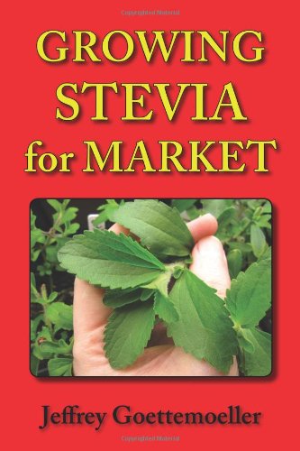 Cover for Jeffrey Goettemoeller · Growing Stevia for Market: Farm, Garden, and Nursery Cultivation of the Sweet Herb, Stevia Rebaudiana (Paperback Bog) (2010)