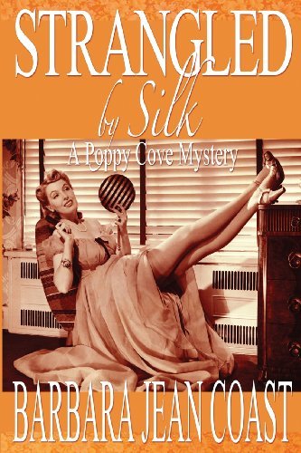 Cover for Barbara Jean Coast · Strangled by Silk: a Poppy Cove Mystery (Poppy Cove Mysteries) (Paperback Book) (2013)