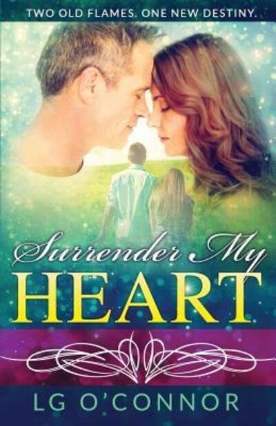 Cover for L G O'Connor · Surrender My Heart: A Second Chance Romance - Caught Up in Love (Taschenbuch) (2018)