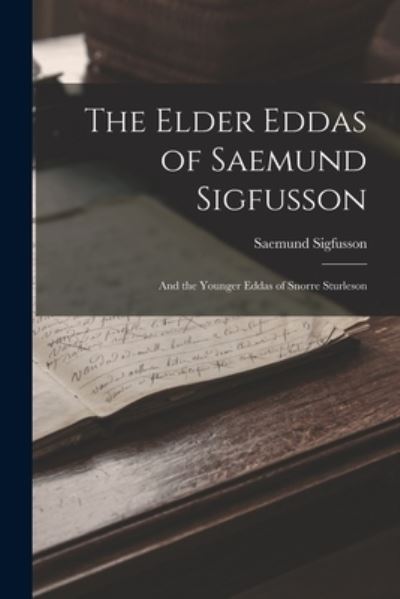 Cover for Saemund Sigfusson · Elder Eddas of Saemund Sigfusson; and the Younger Eddas of Snorre Sturleson (Book) (2022)