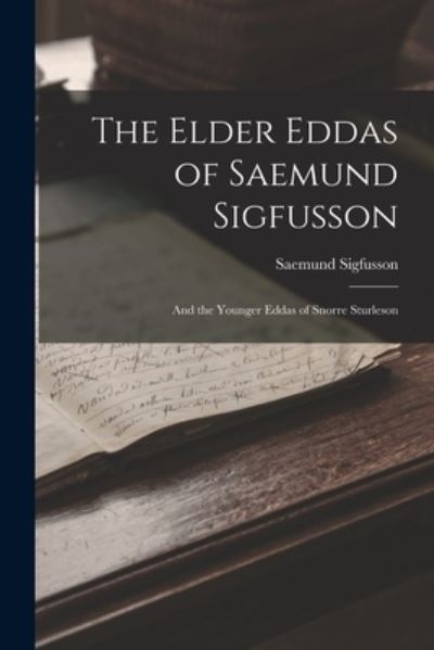 Elder Eddas of Saemund Sigfusson; and the Younger Eddas of Snorre Sturleson - Saemund Sigfusson - Books - Creative Media Partners, LLC - 9781015404359 - October 26, 2022