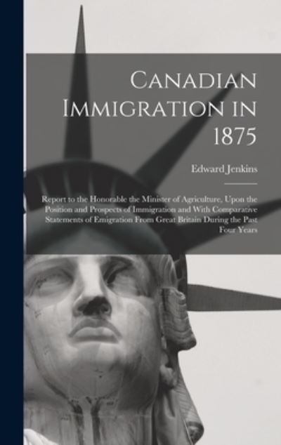 Cover for Edward Jenkins · Canadian Immigration In 1875 (Book) (2022)