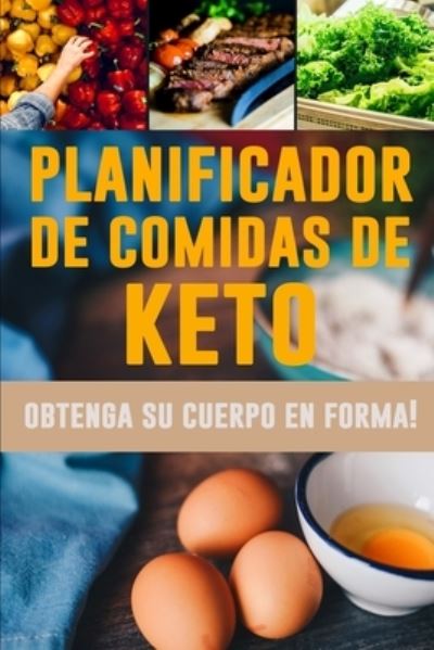 Planificador de Comidas de Keto : Haga realidad todo su potencial y conviértase en el mejor usted | Rastreador de alimentos bajos en carbohidratos para ... a base de dieta de 90 días - Parode Lode - Boeken - Independently published - 9781075606359 - 23 juni 2019