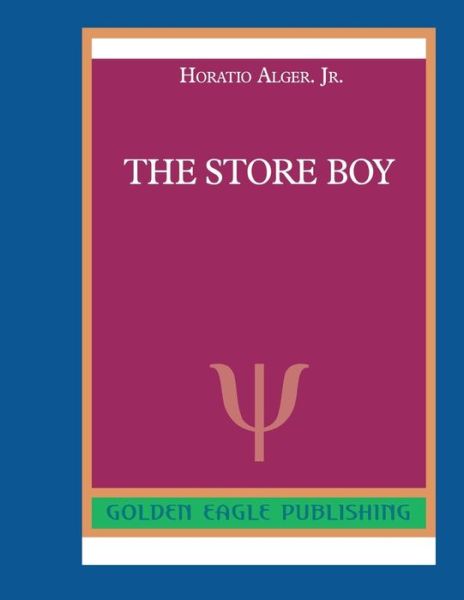 Cover for Horatio Alger Jr. · The Store Boy (Paperback Book) (2019)