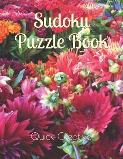 Sudoku Puzzle Book - Quick Creative - Böcker - Independently Published - 9781082086359 - 23 juli 2019