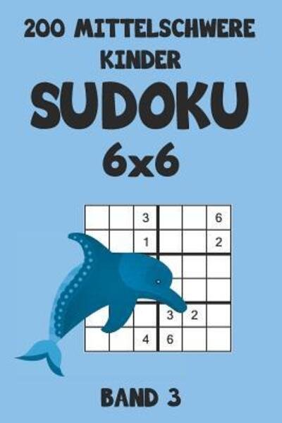 Cover for Tewebook Sudoku · 200 Mittelschwere Kinder Sudoku 6x6 Band 3 (Pocketbok) (2019)