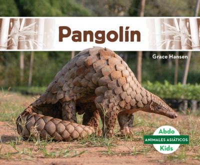 Pangolín - Grace Hansen - Books - ABDO Publishing Company - 9781098265359 - December 15, 2022