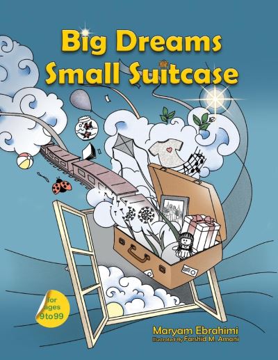 Big Dreams Small Suitcase - Maryam Ebrahimi - Books - BookBaby - 9781098377359 - July 28, 2021