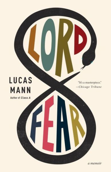 Cover for Lucas Mann · Lord Fear: A Memoir (Paperback Book) (2016)