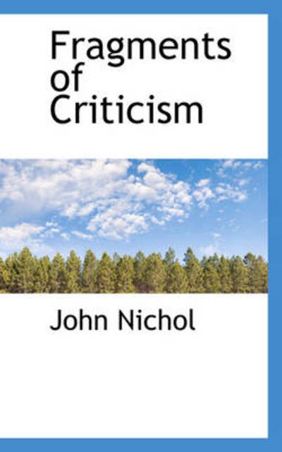 Cover for John Nichol · Fragments of Criticism (Paperback Book) (2009)