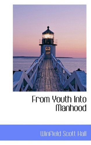 Cover for Winfield Scott Hall · From Youth into Manhood (Paperback Book) (2009)