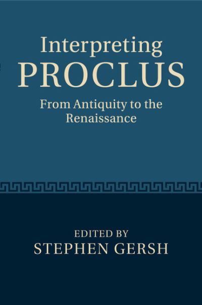 Cover for Stephen Gersh · Interpreting Proclus: From Antiquity to the Renaissance (Paperback Book) (2018)