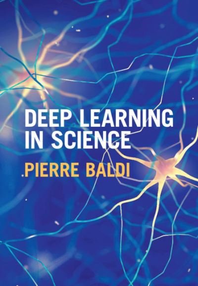 Cover for Baldi, Pierre (University of California, Irvine) · Deep Learning in Science (Hardcover Book) (2021)