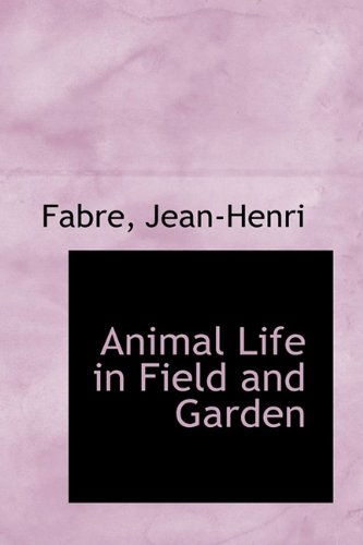 Cover for Fabre Jean-henri · Animal Life in Field and Garden (Paperback Book) (2009)