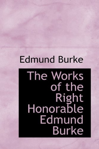 Cover for Burke, Edmund, III · The Works of the Right Honorable Edmund Burke (Gebundenes Buch) (2009)