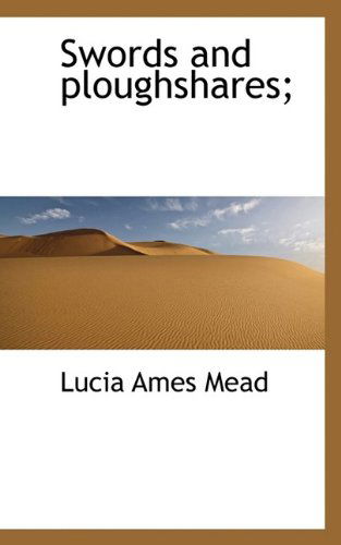 Cover for Lucia Ames Mead · Swords and Ploughshares; (Paperback Book) (2009)