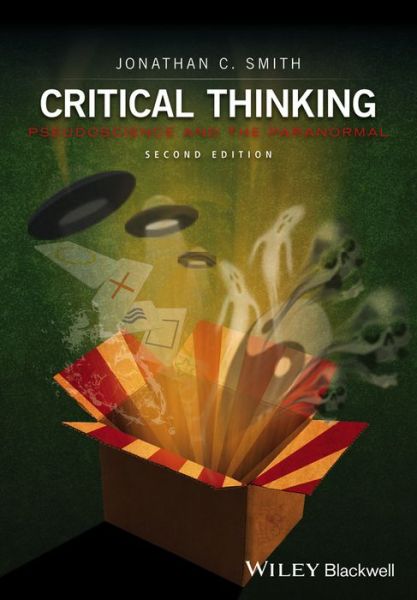 Cover for Smith, Jonathan C. (University of Roosevelt, Chicago, USA) · Critical Thinking: Pseudoscience and the Paranormal (Paperback Book) (2017)