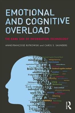 Cover for Anne-Francoise Rutkowski · Emotional and Cognitive Overload: The Dark Side of Information Technology (Paperback Book) (2018)