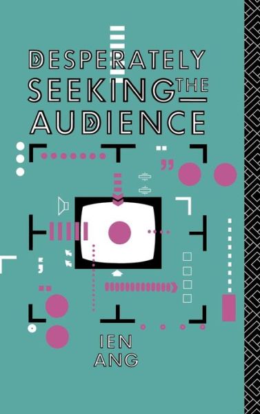 Cover for Ien Ang · Desperately Seeking the Audience (Gebundenes Buch) (2016)