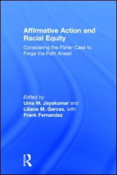 Cover for Uma M. Jayakumar · Affirmative Action and Racial Equity: Considering the Fisher Case to Forge the Path Ahead (Hardcover Book) (2015)