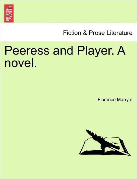 Cover for Florence Marryat · Peeress and Player. a Novel. (Paperback Book) (2011)