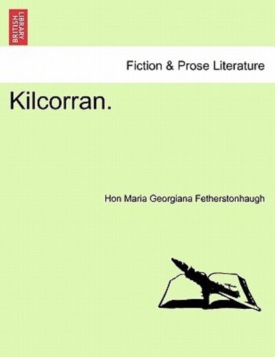 Cover for Hon Maria Georgiana Fetherstonhaugh · Kilcorran. (Taschenbuch) (2011)
