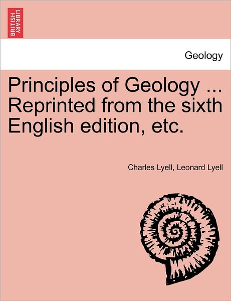 Cover for Sir Charles Lyell · Principles of Geology ... Reprinted from the Sixth English Edition, Etc. (Paperback Book) (2011)