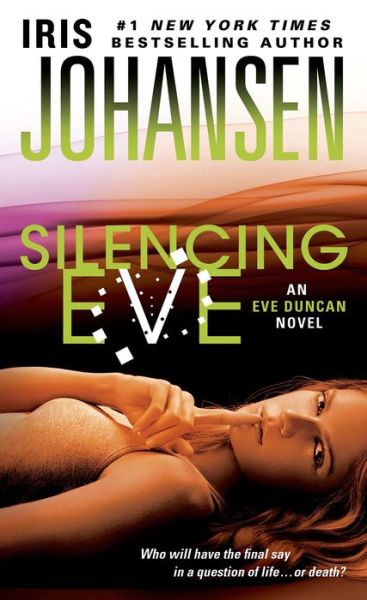 Cover for Iris Johansen · Silencing Eve: An Eve Duncan Novel - Eve Duncan (Paperback Book) (2014)