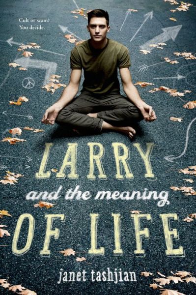 Larry and the Meaning of Life - Janet Tashjian - Books - Square Fish - 9781250050359 - July 15, 2014