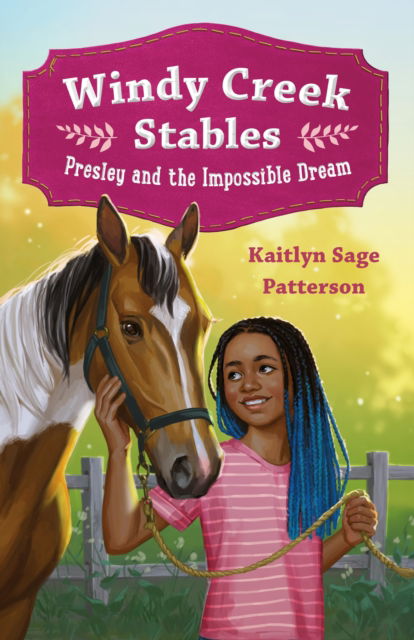 Cover for Kaitlyn Sage Patterson · Windy Creek Stables: Presley and the Impossible Dream - Windy Creek Stables (Paperback Book) (2025)